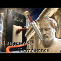 BibleCast #33 - O Segredo de Demóstenes