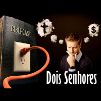 BibleCast #101 - Os Dois Senhores