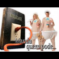 BibleCast #106 - Manda quem pode...