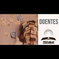 BibleCast #125 - Doentes