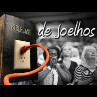 BibleCast #108 - De Joelhos