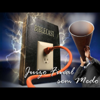BibleCast #18 - Juízo Final Sem Medo