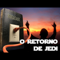 BibleCast #62 - O Retorno de Jedi
