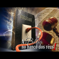 BibleCast #20a - A Bíblia no Banco dos Réus
