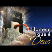 BibleCast #47 - O Homem que é Deus!