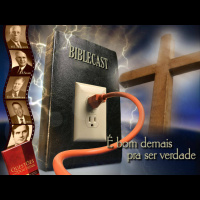 BibleCast #3a - É bom demais pra ser verdade!