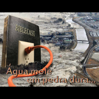 BibleCast #42 - Água Mole Em Pedra Dura...