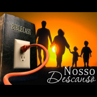 BibleCast #78 - Série O Sétimo Dia: Nosso Descanso