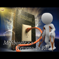 BibleCast #34 - Série Personagens: O Retorno do Rei