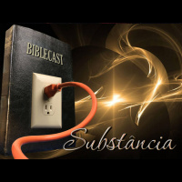 BibleCast #68 - Substância
