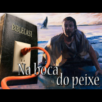 BibleCast #105 - Na Boca do Peixe