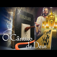 BibleCast #12 - O Cântico de Deus