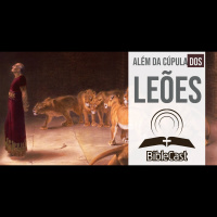 BibleCast #124 - Além da Cúpula dos Leões