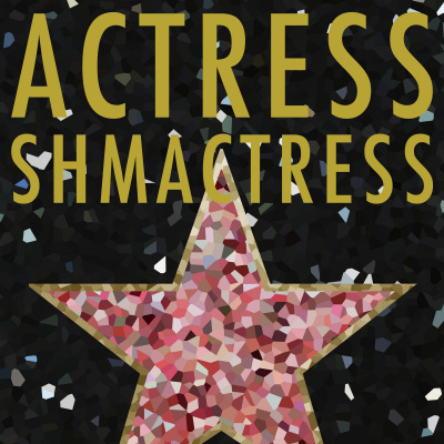 Actress Shmactress