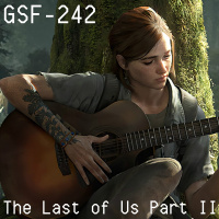 GSF 242 - THE LAST OF US PART II y Críticas hacia Series X vs PS5
