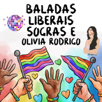 137 | Baladas Liberais, Sogras e Olivia Rodrigo