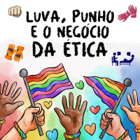 141 | Luva, Punho e o Negócio da Ética