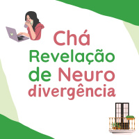197 | Chá Revelação de Neurodivergência