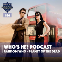 Whos He? Podcast 486 | Random Who - Planet Of The Dead