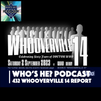 Whos He? Podcast 432 | Whooverville 14 Report