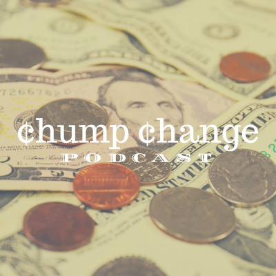 Chump Change Podcast