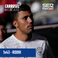 Carrusel Mercato | Rodri asume sin prisas la propuesta de blindaje del City mientras el Real Madrid acecha #43