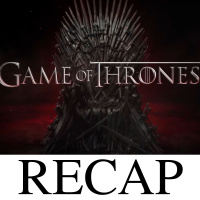 Game Of Thrones Recap