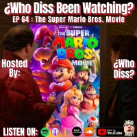 The Super Mario Bros. Movie | SPOILER Review | ¿WD BW? 64