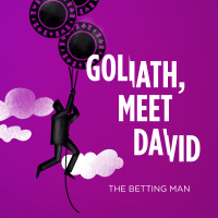 Goliath, Meet David: The Betting Man
