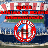 Ep918: Atlético de Madrid 2-1 Internazionale