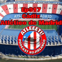 Ep917: Cádiz 2-0 Atlético de Madrid