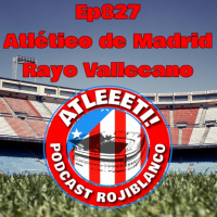 Ep827: Atlético de Madrid 1-1 Rayo Vallecano