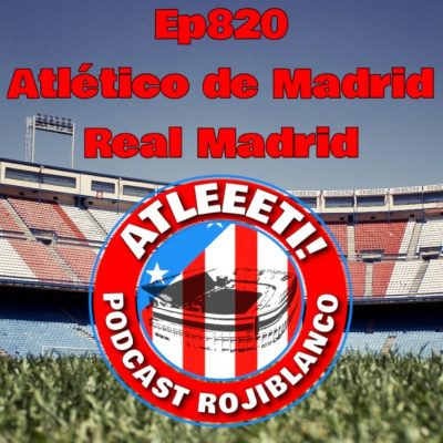 Atleeeti! Podcast Rojiblanco