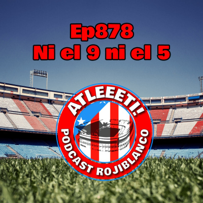 Atleeeti! Podcast Rojiblanco