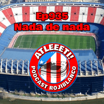 Atleeeti! Podcast Rojiblanco