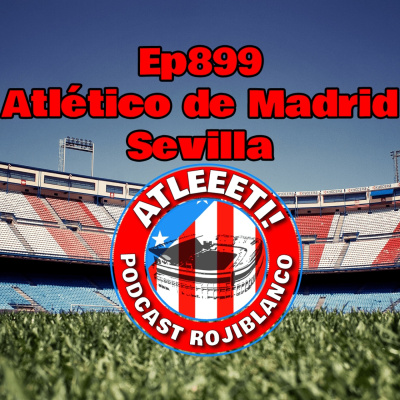Atleeeti! Podcast Rojiblanco