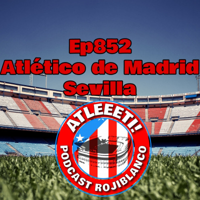 Atleeeti! Podcast Rojiblanco