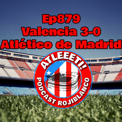 Atleeeti! Podcast Rojiblanco
