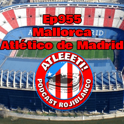Atleeeti! Podcast Rojiblanco