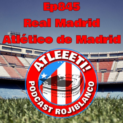 Atleeeti! Podcast Rojiblanco