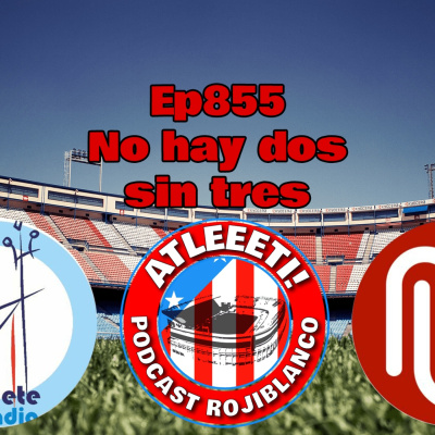 Atleeeti! Podcast Rojiblanco