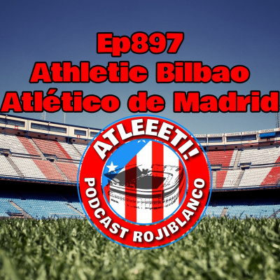 Atleeeti! Podcast Rojiblanco