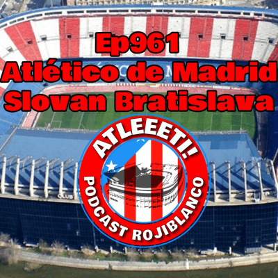 Atleeeti! Podcast Rojiblanco