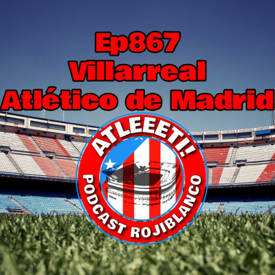 Atleeeti! Podcast Rojiblanco