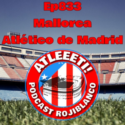 Atleeeti! Podcast Rojiblanco