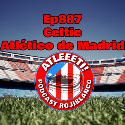 Atleeeti! Podcast Rojiblanco