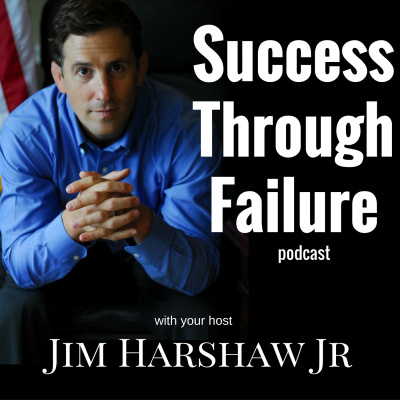 Success Through Failure With Jim Harshaw Jr | Goal Setting, Habits, Mindset And Motivation For Sports, Business And Life