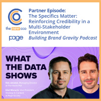 Partner Episode: The Specifics Matter: Reinforcing Credibility in a Multi-Stakeholder Environment | Building Brand Gravity Podcast