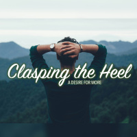 Wrestling With God - Clasping The Heel: A Desire For More