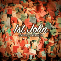 No Secrets In The Light - 1 John: Love and Discernment